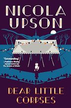 The Best Amateur Detective Novels - Dear Little Corpses: A Josephine Tey Mystery by Nicola Upson
