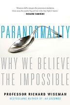 The best books on Paranormal Beliefs - Paranormality: Why We See What Isn't There by Richard Wiseman