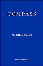 Neil Griffiths recommends the best Indie Fiction of 2017 - Compass by Charlotte Mandell (translator) & Mathias Enard