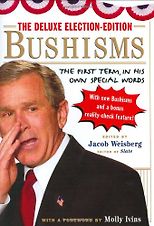 The best books on George W Bush - The Deluxe Election Edition Bushisms by Jacob Weisberg