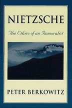 Nietzsche by Peter Berkowitz Nietzsche by Peter Berkowitz