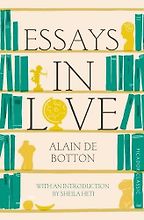 Essays In Love by Alain de Botton Essays In Love by Alain de Botton