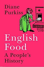 English Food: A People's History by Diane Purkiss