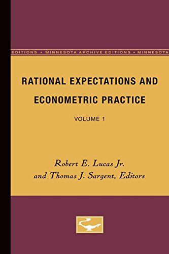 Rational Expectations and Econometric Practice (Volume 1) Robert E Lucas Jr and Thomas J Sargent (editors)