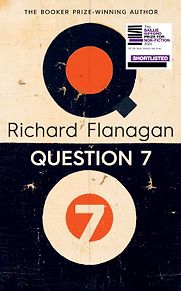 Question 7 by Richard Flanagan Question 7 by Richard Flanagan