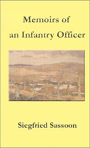 Memoirs of an Infantry Officer by Siegfried Sassoon Memoirs of an Infantry Officer by Siegfried Sassoon