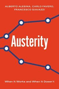 The best books on Fiscal Policy - Austerity: When It Works and When It Doesn't by Alberto Alesina, Carlo Favero & Francesco Giavazzi