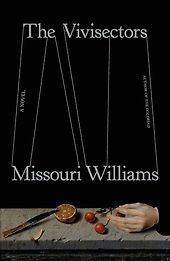 Must-Read Novels of Summer 2026 - The Vivisectors by Missouri Williams Must-Read Novels of Summer 2026 - The Vivisectors by Missouri Williams