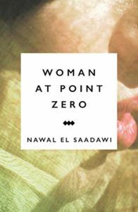 The best books on Patriarchy - Woman at Point Zero by Nawal El Saadawi