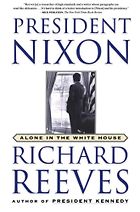 The best books on Richard Nixon - President Nixon: Alone in the White House by Richard Reeves