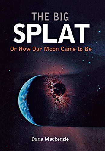 The Big Splat by Dana Mackenzie