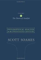 Philosophical Analysis in the Twentieth Century Volumes 1 and 2 by Scott Soames Philosophical Analysis in the Twentieth Century Volumes 1 and 2 by Scott Soames