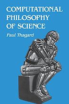 Computational Philosophy of Science by Paul Thagard Computational Philosophy of Science by Paul Thagard