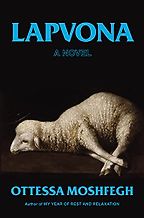 The Notable Novels of Summer 2022 - Lapvona by Ottessa Moshfegh The Notable Novels of Summer 2022 - Lapvona by Ottessa Moshfegh