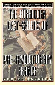 Reading the Romantics - The Forbidden Best-Sellers of Pre-Revolutionary France by Robert Darnton Reading the Romantics - The Forbidden Best-Sellers of Pre-Revolutionary France by Robert Darnton