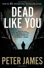 Dead Like You by Peter James Dead Like You by Peter James