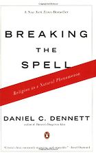 The best books on Atheism - Breaking the Spell: Religion as a Natural Phenomenon by Daniel Dennett