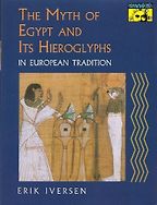 The best books on Hieroglyphics - The Myth of Egypt and Its Hieroglyphs in European Tradition by Erik Iversen