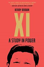 The best books on Xi Jinping - Xi: A Study in Power by Kerry Brown The best books on Xi Jinping - Xi: A Study in Power by Kerry Brown