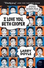I Love You, Beth Cooper by Larry Doyle I Love You, Beth Cooper by Larry Doyle