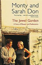 Jewel Garden by Monty Don & Monty Don and Sarah Don Jewel Garden by Monty Don & Monty Don and Sarah Don