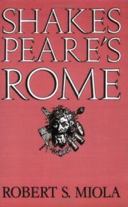 Shakespeare's Rome by Robert S Miola