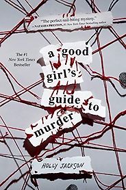 The Best Thrillers for Teens - A Good Girl's Guide to Murder by Holly Jackson The Best Thrillers for Teens - A Good Girl's Guide to Murder by Holly Jackson