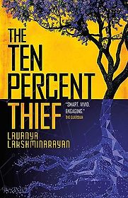 The Ten Percent Thief by Lavanya Lakshminarayan The Ten Percent Thief by Lavanya Lakshminarayan