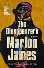 Notable Novels of Fall 2026 - The Disappearers: A Novel by Marlon James Notable Novels of Fall 2026 - The Disappearers: A Novel by Marlon James