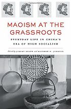 The best books on Maoism - Maoism at the Grassroots edited by Jeremy Brown and Matthew D. Johnson 