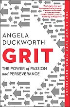 Grit: The Power of Passion and Perseverance by Angela Duckworth Grit: The Power of Passion and Perseverance by Angela Duckworth