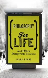 The best books on Ancient Philosophy for Modern Life - Philosophy for Life by Jules Evans