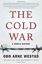 The best books on The Cold War - The Cold War: A World History by Odd Arne Westad The best books on The Cold War - The Cold War: A World History by Odd Arne Westad