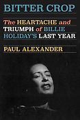 The Best Biography & Memoir Audiobooks of 2024 - Bitter Crop: The Heartache and Triumph of Billie Holiday's Last Year by Paul Alexander The Best Biography & Memoir Audiobooks of 2024 - Bitter Crop: The Heartache and Triumph of Billie Holiday's Last Year by Paul Alexander