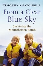 From a Clear Blue Sky by Timothy Knatchbull From a Clear Blue Sky by Timothy Knatchbull