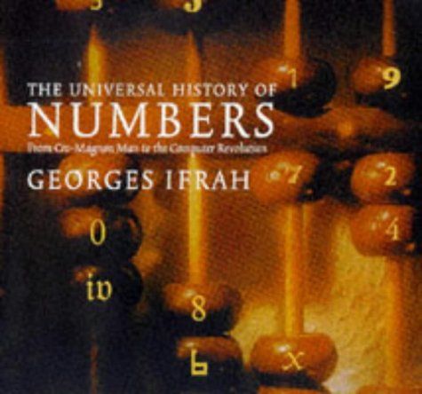 The Universal History of Numbers by Georges Ifrah