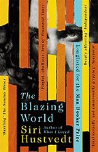 Kayla Rae Whitaker on Stories about Women Artists - The Blazing World by Siri Hustvedt Kayla Rae Whitaker on Stories about Women Artists - The Blazing World by Siri Hustvedt