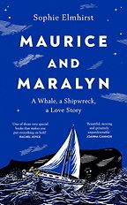 Nonfiction Books to Look Out for in Early 2024 - Maurice and Maralyn: A Whale, a Shipwreck, a Love Story by Sophie Elmhirst Nonfiction Books to Look Out for in Early 2024 - Maurice and Maralyn: A Whale, a Shipwreck, a Love Story by Sophie Elmhirst
