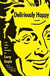 Deliriously Happy by Larry Doyle