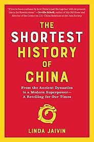 The Best China Books of 2021 - The Shortest History of China: From the Ancient Dynasties to a Modern Superpower by Linda Jaivin The Best China Books of 2021 - The Shortest History of China: From the Ancient Dynasties to a Modern Superpower by Linda Jaivin