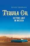 Tequila Oil by Hugh Thomson