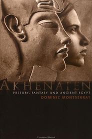 The best books on Ancient Egypt - Akhenaten by Dominic Montserrat The best books on Ancient Egypt - Akhenaten by Dominic Montserrat