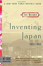 Inventing Japan 1854-1964 by Ian Buruma Inventing Japan 1854-1964 by Ian Buruma