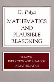 Induction and Analogy in Mathematics by George Polya Induction and Analogy in Mathematics by George Polya