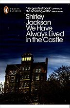 The Best Gothic Novels - We Have Always Lived in the Castle by Shirley Jackson