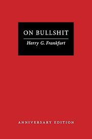 On Bullshit by Harry G. Frankfurt On Bullshit by Harry G. Frankfurt