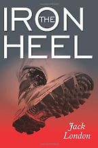 The best books on Dystopia and Utopia - The Iron Heel by Jack London The best books on Dystopia and Utopia - The Iron Heel by Jack London