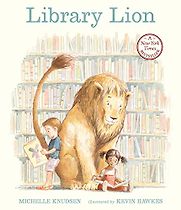 Library Lion Michelle Knudsen, Kevin Hawkes (illustrator) Library Lion Michelle Knudsen, Kevin Hawkes (illustrator)