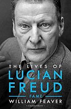 The Lives of Lucian Freud: Fame 1968 - 2011 by William Feaver The Lives of Lucian Freud: Fame 1968 - 2011 by William Feaver