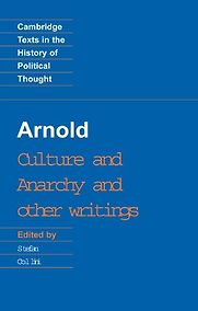 Culture and Anarchy and Other Writings by Matthew Arnold Culture and Anarchy and Other Writings by Matthew Arnold